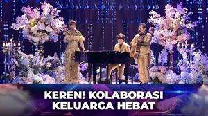 Keren! Kolaborasi Keluarga Hebat - Kilau Raya MNCTV 32