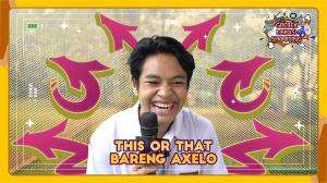 THIS OR THAT BARENG AXELO