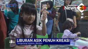 Liburan Penuh Kreasi