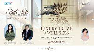 HighTea with HighEnd Special Talk Show: Luxury Home of Wellness