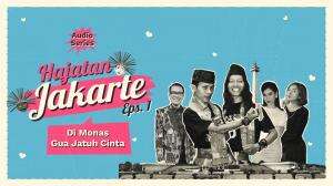 HAJATAN JAKARTE - DI MONAS GUA JATUH CINTA Eps.01