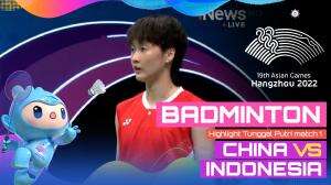 Highlight Asian Games Hangzhou 2022 Badminton Tunggal Putri China Vs Indonesia