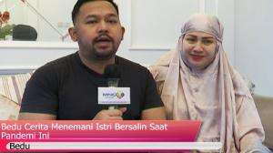 Bedu Cerita Menemani Istri Bersalin Saat Pandemi Ini