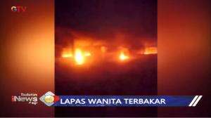 Lapas Wanita Dilalap Si Jago Merah