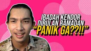 Ibadah Kendor di Bulan Ramadhan, Panik Ga?