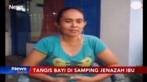 Tangis Bayi Adi di Samping Jenazah Ibu, Sang Ayah Bekerja di Bali