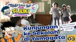 Tohoku School Trip With Si Juki Eps. 3