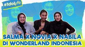 Salma X Novia X Nabila di Wonderland Indonesia