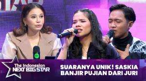 Suaranya Unik! Saskia Banjir Pujian Dari Juri - The Indonesian Next Big Star 2023