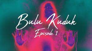 Bulu Kuduk (Season 1) Eps. 01