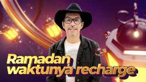 Ramadan waktunya recharge - Ramadan Seleb Eps. 16