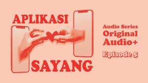 Aplikasi Sayang Eps.05