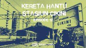 Kereta Hantu Stasiun Cikini Eps.12
