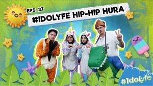 IDOLYFE : HIP-HIP HURA!