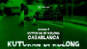 Kutukan Di kolong Casablanca Eps. 08