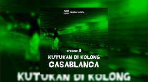 Kutukan Di kolong Casablanca Eps. 09