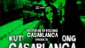 Kutukan Di kolong Casablanca Eps. 10