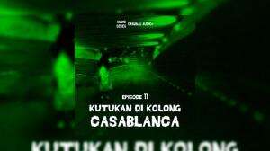 Kutukan Di kolong Casablanca Eps. 11