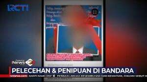 Motif Pelaku Pelecehan dan Penipuan di Bandara Ingin Punya Uang Banyak