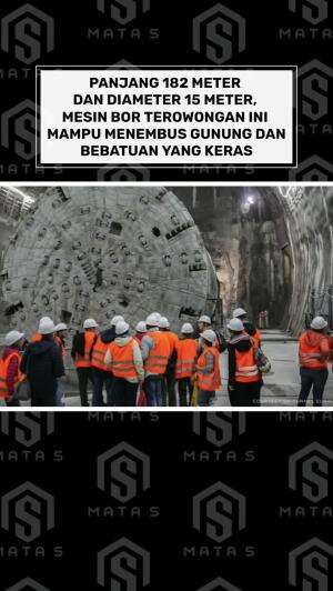 Panjang 182 Meter Dan Diameter 15 Meter, Mesin Bor Terowongan Ini Mampu Menembus Gunung Dan Bebatuan Yang Keras