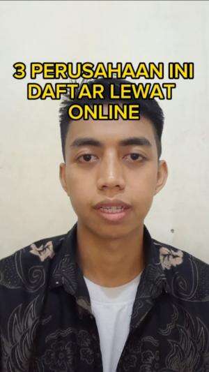 3 PERUSAHAAN YANG BUKA LOKER LEWAT ONLINE