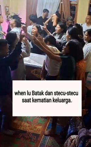 when lu Batak dan stecu-stecu saat kematian keluarga.
jadi tradisi ini menandakan keluarga yg berpulang tugasnya sudah selesai di bumi, suda