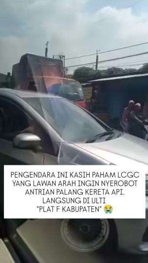 Dia kira jalan punya bapaknya makanya main nyerobot.