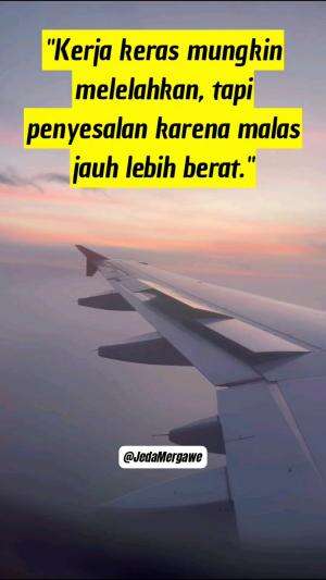 Kerja keras otu memang melelahkan, Tapi penyesalan jauh lebih menyakitkan #quotes  #kata #katabijak  #katamutiara  #nasehat #katanasehat #se