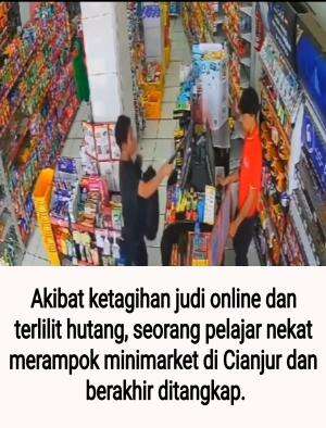Akibat ketagihan judi online dan terlilit hutang, seorang pelajar nekat merampok minimarket di Cianjur dan berakhir ditangkap.