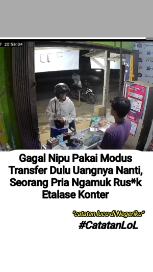 Seorang pria mengamuk rusak etalase konter, usai modus ny minta transfer dulu uangnya nanti namun pemilik konter menolak