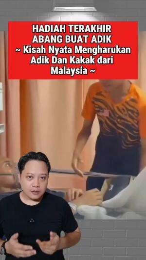 Kisah Nyata Mengharukan Dari Malaysia, Hadiah terakhir seorang Abang buat Adik Laki laki nya di saat saat terakhir usianya #Kisahhidup #zafr