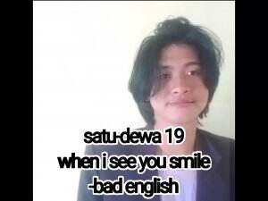 Idol_XII Rangga darlian kusuma 18 tahun Kebumen Jawa tengah Satu-dewa 19 when i see you smile-bad english