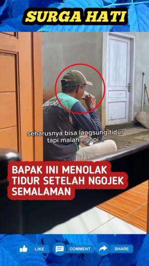 Demi terlihat kuat di depan anaknya, bapak ini rela tidak tidur setelah ngojek semalaman.