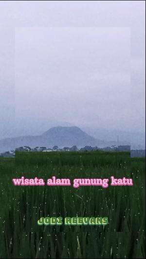 #wisata alam gunung katu