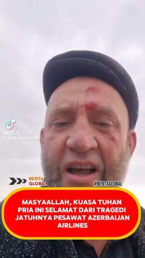 subhanallah, pria ini selamat dari tragedi jatuhnya pesawat Azerbaijan airlines  #Berita Terkini  #News  #Viral 