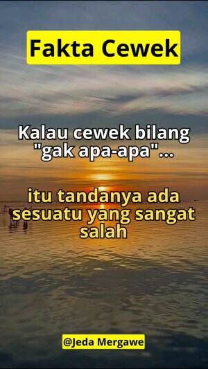 Kaloq cewek bilang tidak apa apa, itu tandanya ad yang salah hehehe #quotes  #motivasi #sukses #jedamergawe  #fyp  #RCTIPlus  #HOTrctiplus  