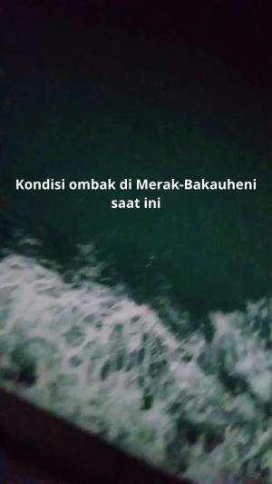 kondisi ombak Merak-Bakauheni
 #info  #viral  #trending  #fyp 