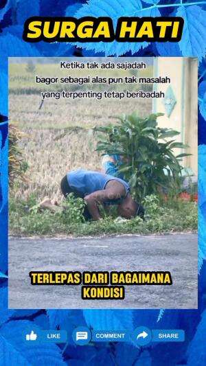 Bapak petani yang tetap ingat dengan Tuhan, meski harus sholat di atas rumput dan pakaian seadanya.