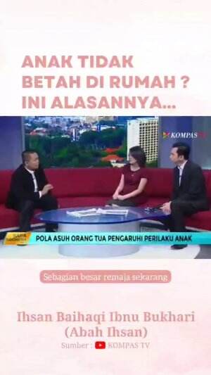 Jangan sampai anakku kelak tidak betah di rumah yaa Allah!