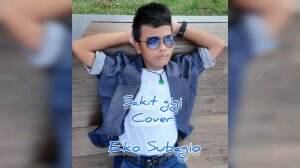 Sakit Gigi cover Eko Subagio dengerin asik banget yg patah hati berasa banget...👍👍🙂😉