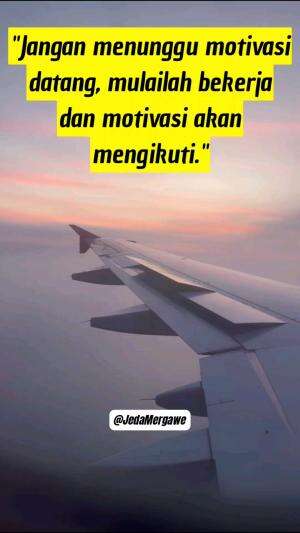 Jangan menunggu motivasi datang ,,, mulailah bekerja dan dia akan mengikuti #quotes  #Semangat #bekerja #kerja #kerjakeras #gigih #jedamerga