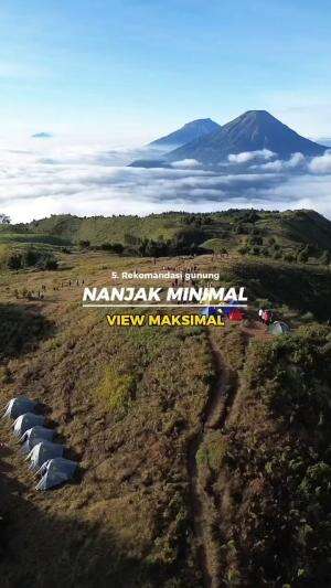 Gunung yang Nanjaknya minimal, tipis-tipis aje, tapi dapet hasil yang maksimal. Gas lah ayo kesana!