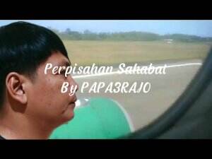 Perpisahan sahabat by Papa3rajo , lagu ini tidak hanya enak didengar namun juga bisa menjadi doa buat sahabat 