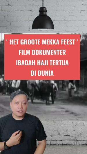 'het groote mekka feest' film dokumenter ibadah haji tertua asal Indonesia karya George Krugers #sejarah #haji #hetgrootemekkafeest #georgek