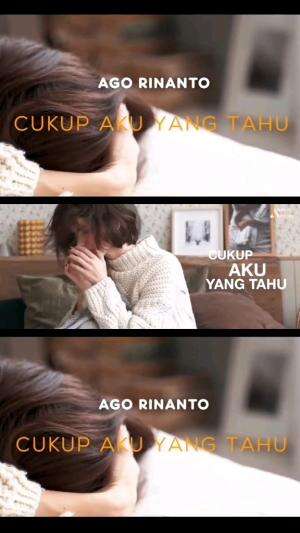 Ago Rinanto - Cukup Aku Yang Tahu