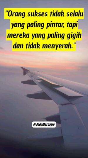Orang sukses tidak selalu orang pintar, akan tetapi adalah orang yang selalu gigih berjuang #quotes  #kata #katabijak #katamutiara  #nasehat