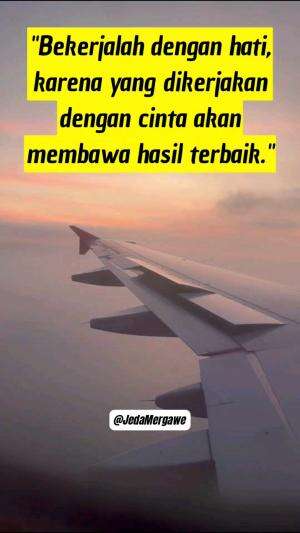 Bekerjalah dengan hati, karna yang di kerjakan dengan hati pasti akan membawa yang terbaik,  #quotes  #kata #katabijak  #katamutiara  #Seman