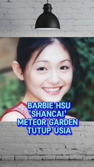 aktris pemeran Shancai 'meteor garden ' tutup usia #informasi #barbiehsu 