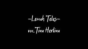 Lemah Teles || voc Tina Herlina