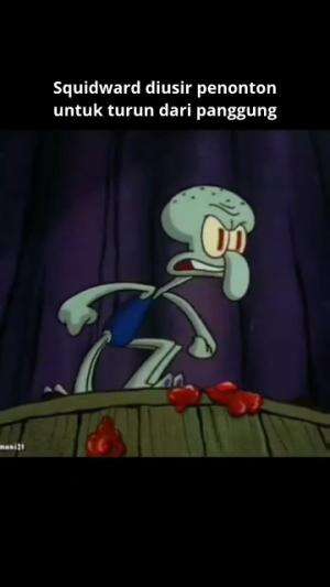 Squidward diusir penonton untuk turun dari panggung